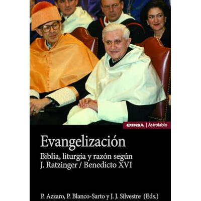 Blanco Evangelización: Biblia, liturgia y razón según J. Ratzinger / Benedicto XVI Blanco Evangelización: Biblia, liturgia y razón según J. Ratzinger / Benedicto XVI