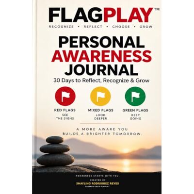 Rodriguez FlagPlay™ Personal Awareness Journal: 30 Days to Reflect, Recognize & Grow Rodriguez FlagPlay™ Personal Awareness Journal: 30 Days to Reflect, Recognize & Grow