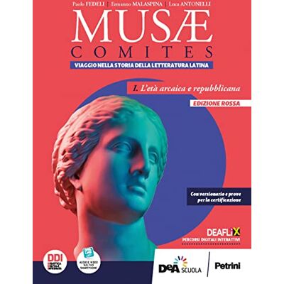 E. Malaspina Musae comites. Ediz. rossa. Per il Liceo classico. Con e-book. Con espansione online. L' età arcaica e repubblicana (Vol. 1) E. Malaspina Musae comites. Ediz. rossa. Per il Liceo classico. Con e-book. Con espansione online. L' età arcaica e repubblicana (Vol. 1)