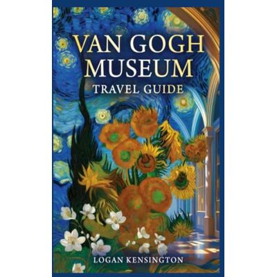 Kensington Van Gogh Museum: Your Illustrated Journey into Van Gogh's World filled with Stunning Photos, Insider Stories, and All the Inspiration You Need. Kensington Van Gogh Museum: Your Illustrated Journey into Van Gogh's World filled with Stunning Photos, Insider Stories, and All the Inspiration You Need.