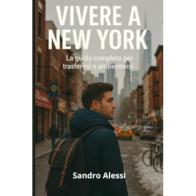 Alessi Vivere a New York: La guida completa per trasferirsi e ambientarsi Alessi Vivere a New York: La guida completa per trasferirsi e ambientarsi