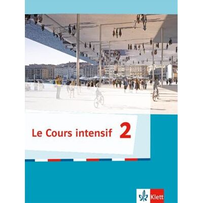 Klett Ernst /Schulbuch Le Cours intensif 2. Schülerbuch 2. Lernjahr Klett Ernst /Schulbuch Le Cours intensif 2. Schülerbuch 2. Lernjahr