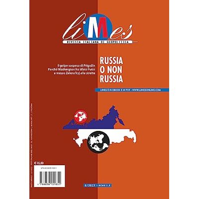 AA.VV. Limes. Rivista italiana di geopolitica. Russia o non Russia (2023) (Vol. 6) AA.VV. Limes. Rivista italiana di geopolitica. Russia o non Russia (2023) (Vol. 6)