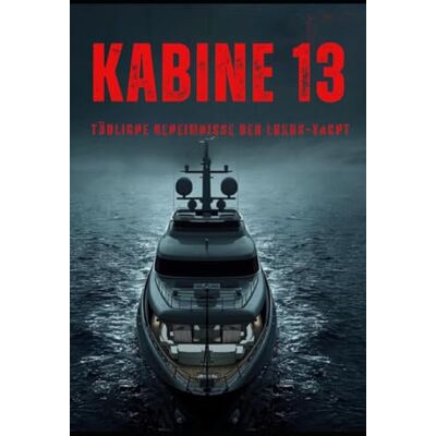 Roland Kabine 13 Tödliche Geheimnisse der Luxus-Yacht Roland Kabine 13 Tödliche Geheimnisse der Luxus-Yacht