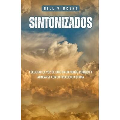 Vincent Sintonizados: Escuchar la voz de Dios en un Mundo Ruidoso y Alinearse con su Frecuencia Divina Vincent Sintonizados: Escuchar la voz de Dios en un Mundo Ruidoso y Alinearse con su Frecuencia Divina