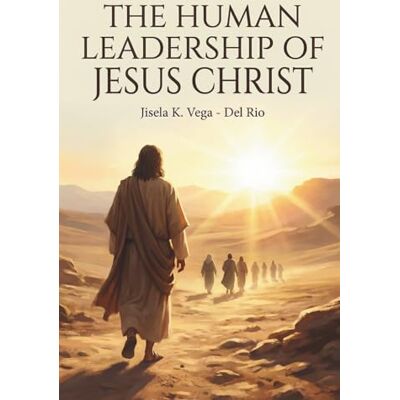 Vega+ The Human Leadership of Jesus Christ: A model of leadership shaped by incarnation, humility, and perfect obedience Vega+ The Human Leadership of Jesus Christ: A model of leadership shaped by incarnation, humility, and perfect obedience
