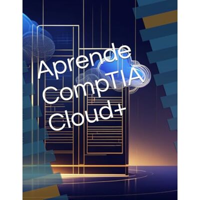 Panda Aprende CompTIA Cloud+ Panda Aprende CompTIA Cloud+