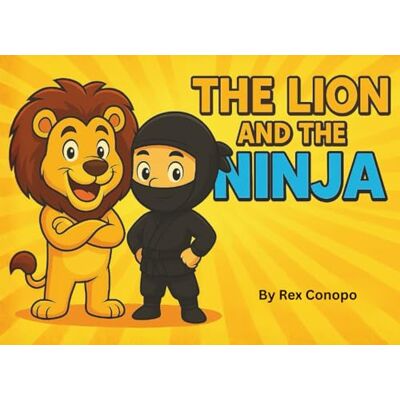 Rex The Lion and the Ninja Rex The Lion and the Ninja