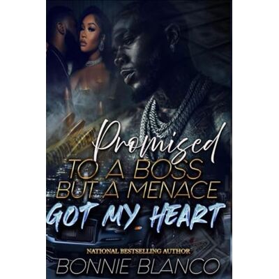 Blanco Promised To A Boss But A Menace Got My Heart Blanco Promised To A Boss But A Menace Got My Heart