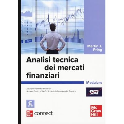 Martin J. Pring Analisi tecnica dei mercati finanziari. Con connect. Con e-book Martin J. Pring Analisi tecnica dei mercati finanziari. Con connect. Con e-book