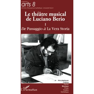 Acer Le théâtre musical de Luciano Berio (Tome I): De Passagio à La Vera Storia Acer Le théâtre musical de Luciano Berio (Tome I): De Passagio à La Vera Storia