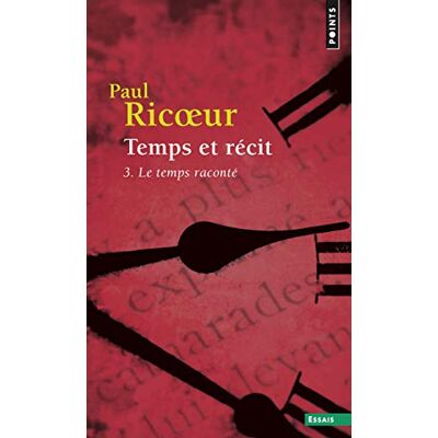 Ricoeur, Paul TEMPS ET RECIT.: Tome 3, Le temps raconté Ricoeur, Paul TEMPS ET RECIT.: Tome 3, Le temps raconté