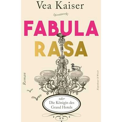 Kaiser Fabula Rasa oder Die Königin des Grand Hotels: Roman Kaiser Fabula Rasa oder Die Königin des Grand Hotels: Roman