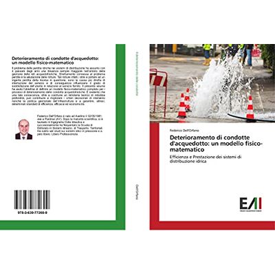 Deterioramento di condotte d'acquedotto: un modello fisico-matematico: Efficienza e Prestazione dei sistemi di distribuzione idrica Deterioramento di condotte d'acquedotto: un modello fisico-matematico: Efficienza e Prestazione dei sistemi di distribuzione idrica