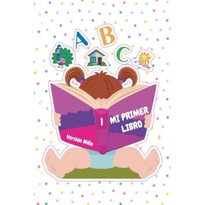 Rodriguez Mi primer Libro version niña para Bebes de 6 Meses a 3 Años: para Bebes de 6 Meses a 3 Años Estimulación Temprana con Colores, Números, Animales y Primeras Palabras Rodriguez Mi primer Libro version niña para Bebes de 6 Meses a 3 Años: para Bebes de 6 Meses a 3 Años Estimulación Temprana con Colores, Números, Animales y Primeras Palabras