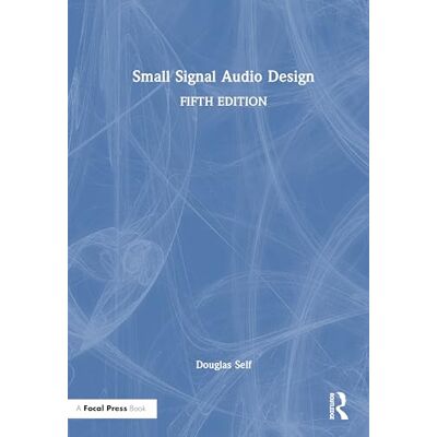 Self, Douglas Small Signal Audio Design Self, Douglas Small Signal Audio Design