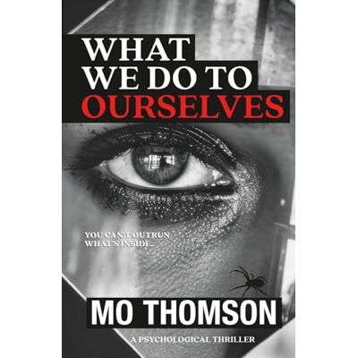Thomson WHAT WE DO TO OURSELVES Thomson WHAT WE DO TO OURSELVES