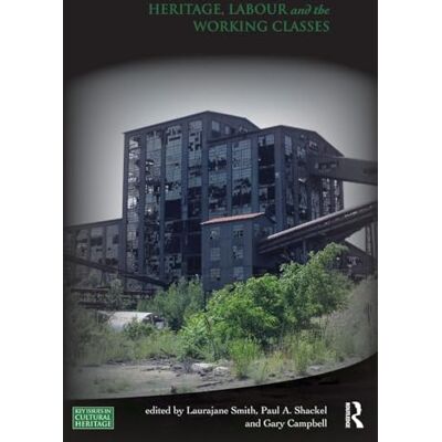 Routledge Heritage, Labour and the Working Classes Routledge Heritage, Labour and the Working Classes