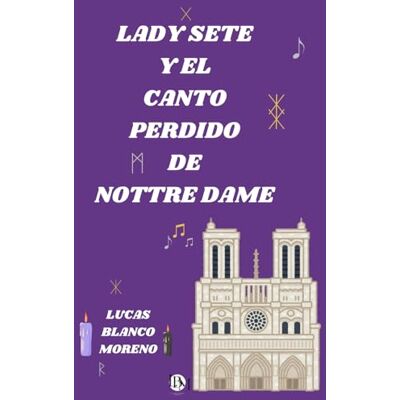 Blanco Lady Sete y el Canto Perdido de Nottre Dame Blanco Lady Sete y el Canto Perdido de Nottre Dame