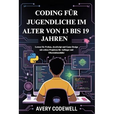 Avery CODING FÜR JUGENDLICHE IM ALTER VON 13 BIS 19 JAHREN: Lernen Sie Python, JavaScript und Game Design mit echten Projekten für Anfänger und Oberstufenschüler Avery CODING FÜR JUGENDLICHE IM ALTER VON 13 BIS 19 JAHREN: Lernen Sie Python, JavaScript und Game Design mit echten Projekten für Anfänger und Oberstufenschüler