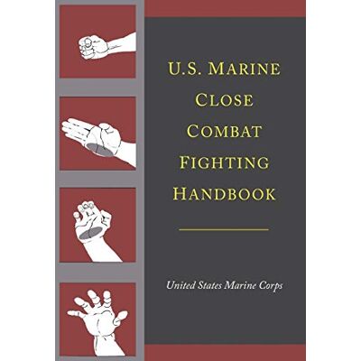 United U.S. Marine Close Combat Fighting Handbook United U.S. Marine Close Combat Fighting Handbook