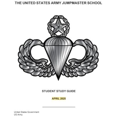 The United States Army Jumpmaster School Student Study Guide April 2025 The United States Army Jumpmaster School Student Study Guide April 2025
