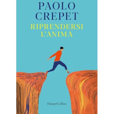 Crepet, Paolo Riprendersi l'anima Crepet, Paolo Riprendersi l'anima