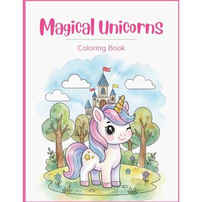 Panda Magical Unicorns: Cute and Fun Coloring Book for Kids (Ages 4-8): Step into a world of magic and fun with our unicorns and princesses! Panda Magical Unicorns: Cute and Fun Coloring Book for Kids (Ages 4-8): Step into a world of magic and fun with our unicorns and princesses!