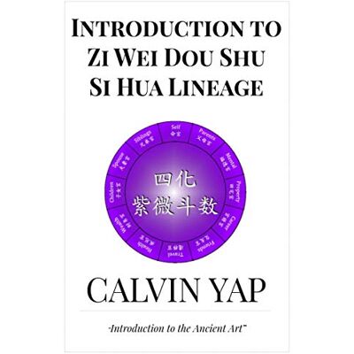 Calvin Introduction to Zi Wei Dou Shu – Si Hua Lineage Calvin Introduction to Zi Wei Dou Shu – Si Hua Lineage