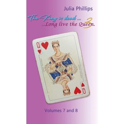 Philips The King is Dead, Long live the Queen: Book 3 Volumes 7 and 8 Philips The King is Dead, Long live the Queen: Book 3 Volumes 7 and 8