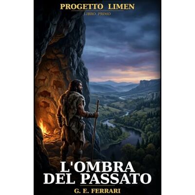 Acer PROGETTO LIMEN L'ombra del passato: Un’odissea nel Paleolitico superiore tra scienza e sopravvivenza Acer PROGETTO LIMEN L'ombra del passato: Un’odissea nel Paleolitico superiore tra scienza e sopravvivenza