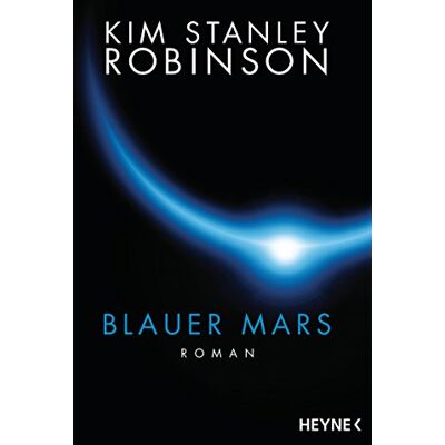 Stanley Blauer Mars: Die Mars-Trilogie: 3 Stanley Blauer Mars: Die Mars-Trilogie: 3