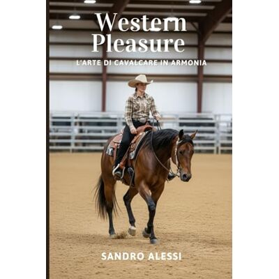 Alessi Western Pleasure: L’arte di cavalcare in armonia Alessi Western Pleasure: L’arte di cavalcare in armonia