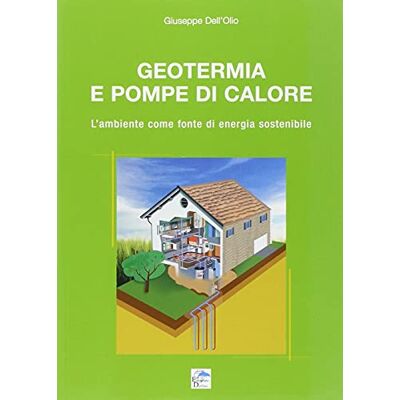Dell Geotermia e pompe di calore. L'ambiente come fonte di energia sostenibile Dell Geotermia e pompe di calore. L'ambiente come fonte di energia sostenibile