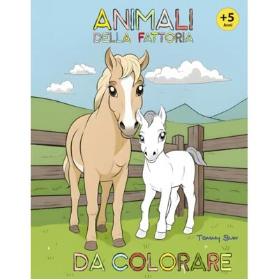 Sun Animali della Fattoria da Colorare: Viaggio in una simpatica fattoria da colorare per ragazzi e ragazze dai 5 anni in su! Sun Animali della Fattoria da Colorare: Viaggio in una simpatica fattoria da colorare per ragazzi e ragazze dai 5 anni in su!
