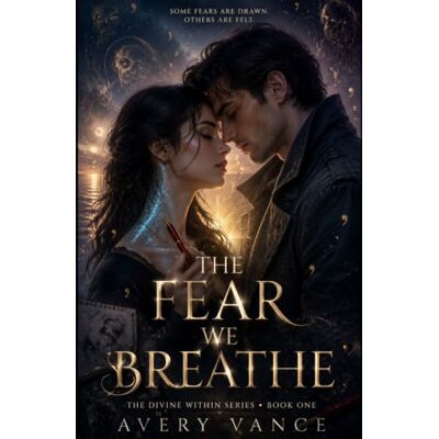 Avery THE FEAR WE BREATHE Avery THE FEAR WE BREATHE