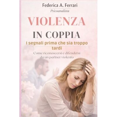 Acer Violenza in coppia: I segnali prima che sia troppo tardi. Come riconoscersi e difendersi da un partner violento Acer Violenza in coppia: I segnali prima che sia troppo tardi. Come riconoscersi e difendersi da un partner violento