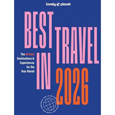 Planet, Lonely Best in Travel 2026: A Year's Worth of Travel Inspiration Brand New Top 25 Places & Experiences Trip Planning Tips & Advice Planet, Lonely Best in Travel 2026: A Year's Worth of Travel Inspiration Brand New Top 25 Places & Experiences Trip Planning Tips & Advice