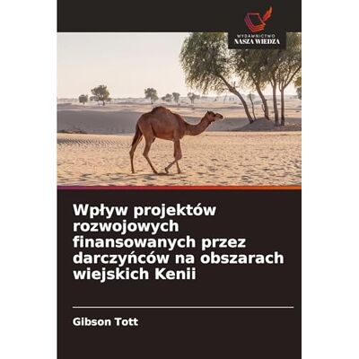 Gibson Wp¿yw projektów rozwojowych finansowanych przez darczy¿ców na obszarach wiejskich Kenii Gibson Wp¿yw projektów rozwojowych finansowanych przez darczy¿ców na obszarach wiejskich Kenii