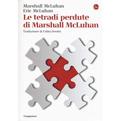 Le tetradi perdute di Marshall McLuhan Le tetradi perdute di Marshall McLuhan