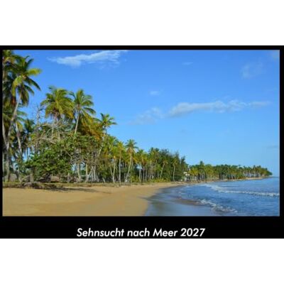 Becker Sehnsucht nach Meer 2027 Fotokalender DIN A3: Monatskalender mit Bild-Motiven aus Fauna und Flora, Natur, Blumen und Pflanzen Becker Sehnsucht nach Meer 2027 Fotokalender DIN A3: Monatskalender mit Bild-Motiven aus Fauna und Flora, Natur, Blumen und Pflanzen