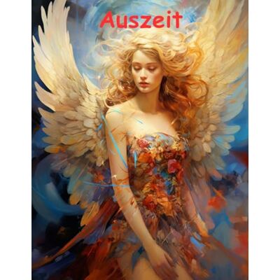 Kaiser AUSZEIT Angel Woman Engel Coloring Pages -Malbuch für Erwachsene -Entspannung und Stressabbau -Ruhe und Gelassenheit: -ein magisches Ausmalbuch mit 50 ... dich -Anti-Stress -traumhafte Engel-Mädchen Kaiser AUSZEIT Angel Woman Engel Coloring Pages -Malbuch für Erwachsene -Entspannung und Stressabbau -Ruhe und Gelassenheit: -ein magisches Ausmalbuch mit 50 ... dich -Anti-Stress -traumhafte Engel-Mädchen