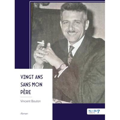 Vincent Vingt ans sans mon père Vincent Vingt ans sans mon père