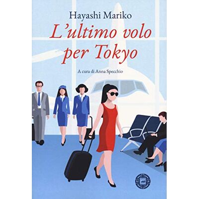 Hayashi, Mariko L'ultimo volo per Tokyo Hayashi, Mariko L'ultimo volo per Tokyo