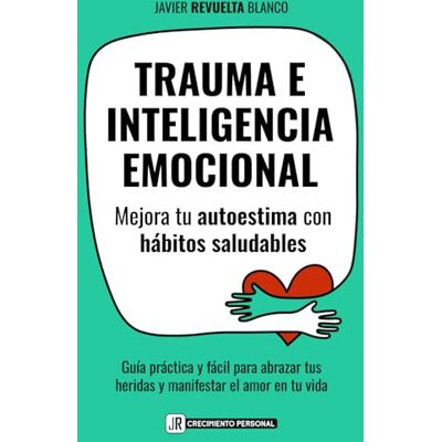 Blanco TRAUMA E INTELIGENCIA EMOCIONAL: Mejora tu autoestima con hábitos saludables Guía práctica y fácil para abrazar tus heridas y manifestar el amor en tu vida Blanco TRAUMA E INTELIGENCIA EMOCIONAL: Mejora tu autoestima con hábitos saludables Guía práctica y fácil para abrazar tus heridas y manifestar el amor en tu vida