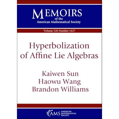 Sun Hyperbolization of Affine Lie Algebras (Memoirs of the ) Sun Hyperbolization of Affine Lie Algebras (Memoirs of the )