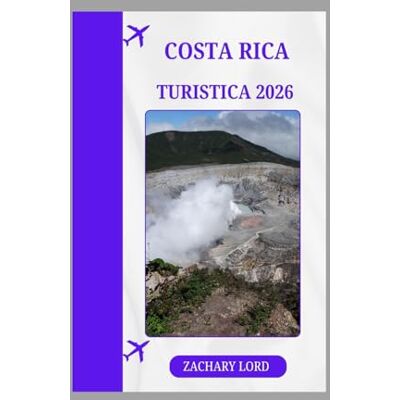 LORD, ZACHARY COSTA RICA TURISTICA 2026: "Eco-Adventures_ e _Sustainable Paradise_ sfruttano la fama dell'ecoturismo della Costa Rica. LORD, ZACHARY COSTA RICA TURISTICA 2026: "Eco-Adventures_ e _Sustainable Paradise_ sfruttano la fama dell'ecoturismo della Costa Rica.