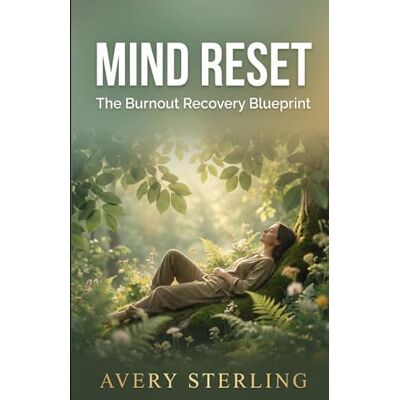 Avery Mind Reset: The Burnout Recovery Blueprint Avery Mind Reset: The Burnout Recovery Blueprint