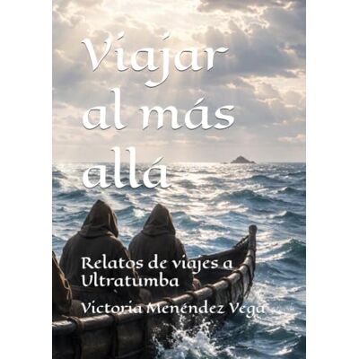 Vega+ Viajar al más allá: Relatos de viajes a Ultratumba Vega+ Viajar al más allá: Relatos de viajes a Ultratumba