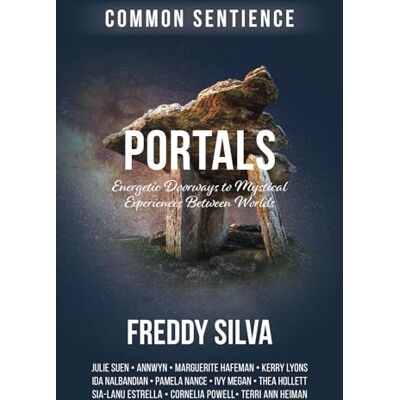Silva Portals: Energetic Doorways to Mystical Experiences Between Worlds: 15 Silva Portals: Energetic Doorways to Mystical Experiences Between Worlds: 15